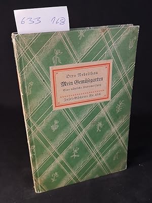 Bild des Verkufers fr Mein Gemsegarten: Eine ntzliche Unterweisung. Insel-Bcherei Nr. 456. 11. - 21. Tausend. (eigentlich 11.-20. Tausend). zum Verkauf von ANTIQUARIAT Franke BRUDDENBOOKS