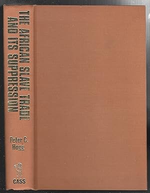 The African Slave Trade And Its Suppression: A Classified And Annotated Bibliography Of Books, Pa...