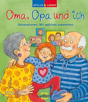 Bild des Verkufers fr Oma, Opa und ich: Generationen: Wir gehren zusammen (Spielen & Lernen) zum Verkauf von Bcherbazaar