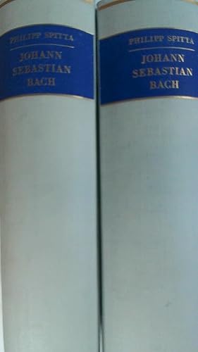 JOHANN SEBASTIAN BACH - BAND 1 UND 2 KOMPLETT - NACHDRUCK DER 4. AUFLAGE 1930.