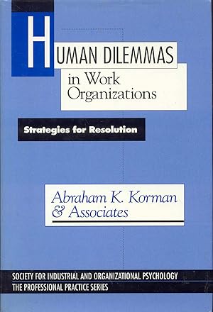 Image du vendeur pour Human Dilemmas in Work Organizations: Strategies for Resolution mis en vente par Bookmarc's