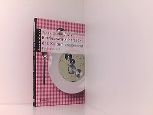 Bild des Verkufers fr Betriebswirtschaft fr das Kulturmanagement: Ein Handbuch (Schriften zum Kultur- und Museumsmanagement) ein Handbuch zum Verkauf von Book Broker