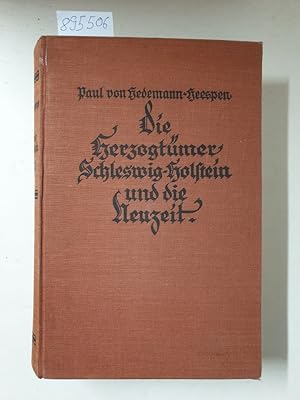 Bild des Verkufers fr Die Herzogtmer Schleswig-Holstein und die Neuzeit. zum Verkauf von Versand-Antiquariat Konrad von Agris e.K.