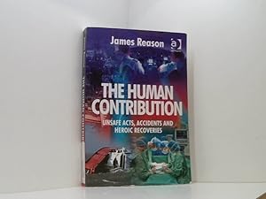 Image du vendeur pour The Human Contribution: Unsafe Acts, Accidents and Heroic Recoveries mis en vente par Book Broker