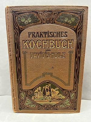 Praktisches Kochbuch fürdie gewöhnliche und feinere Küche. Unter besonderer Berücksichtigung der ...