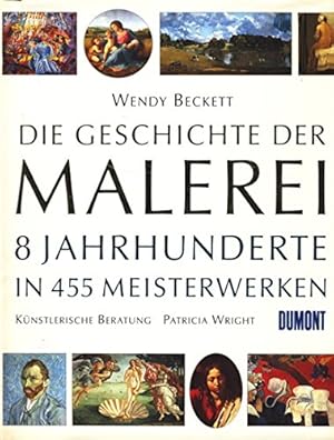 Imagen del vendedor de Die Geschichte der Malerei 8 Jahrhunderte in 455 Meisterwerken a la venta por Antiquariat Buchhandel Daniel Viertel