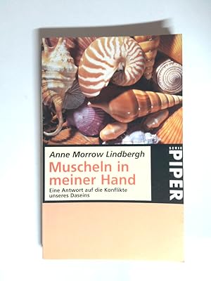 Bild des Verkufers fr Muscheln in meiner Hand: Eine Antwort auf die Konflikte unseres Daseins | Mit einem neuen Nachwort von Anne Morrow Lindbergh Eine Antwort auf die Konflikte unseres Daseins | Mit einem neuen Nachwort von Anne Morrow Lindbergh zum Verkauf von Antiquariat Buchhandel Daniel Viertel