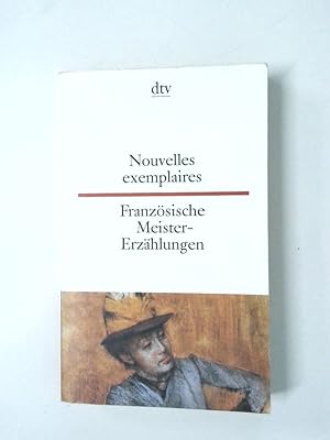 Bild des Verkufers fr Franzsische Meistererzhlungen; Nouvelles exemplaires Franzsisch-deutsch zum Verkauf von Antiquariat Buchhandel Daniel Viertel
