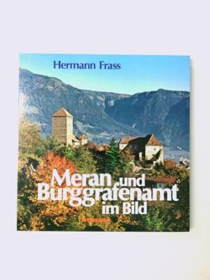 Seller image for Meran und Burggrafenamt im Bild : d. Kernlandschaft d. Landes Tirol Hermann Frass for sale by Antiquariat Buchhandel Daniel Viertel