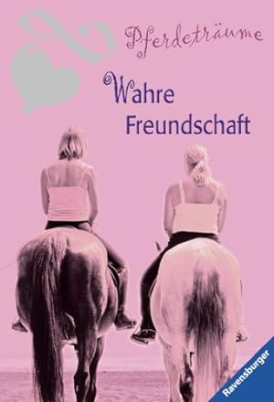Seller image for Wahre Freundschaft (Pferdetrume) Bd. 5. Wahre Freundschaft for sale by Antiquariat Buchhandel Daniel Viertel