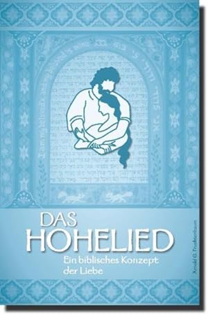 Imagen del vendedor de Das Hohelied: Ein biblisches Konzept der Liebe Ein biblisches Konzept der Liebe a la venta por Antiquariat Buchhandel Daniel Viertel