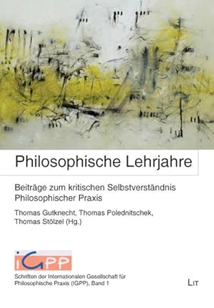 Bild des Verkufers fr Philosophische Lehrjahre: Beitrge zum kritischen Selbstverstndnis Philosophischer Praxis Beitrge zum kritischen Selbstverstndnis Philosophischer Praxis zum Verkauf von Antiquariat Buchhandel Daniel Viertel