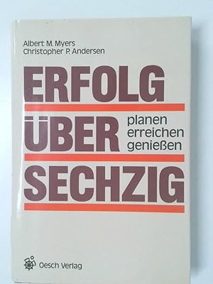 Seller image for Erfolg ber sechzig. Planen - Erreichen - Geniessen Planen - Erreichen - Geniessen for sale by Antiquariat Buchhandel Daniel Viertel