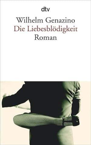 Bild des Verkufers fr Die Liebesbldigkeit: Roman Roman zum Verkauf von Antiquariat Buchhandel Daniel Viertel