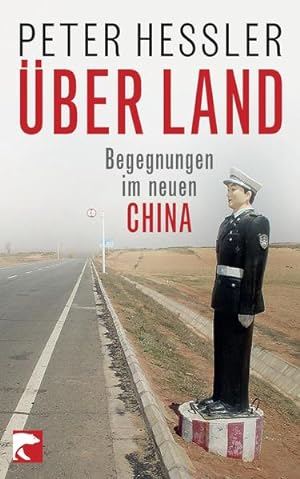 Seller image for ber Land: Begegnungen im neuen China Begegnungen im neuen China for sale by Antiquariat Buchhandel Daniel Viertel