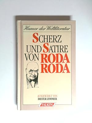 Seller image for Scherz und Satire. ( Humor der Weltliteratur). von Roda Roda. Ausgew. von Dieter Zimmer for sale by Antiquariat Buchhandel Daniel Viertel
