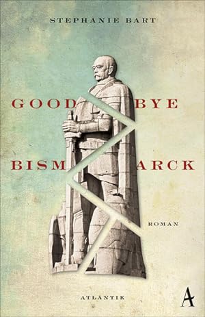 Bild des Verkufers fr Goodbye Bismarck Roman zum Verkauf von Antiquariat Buchhandel Daniel Viertel