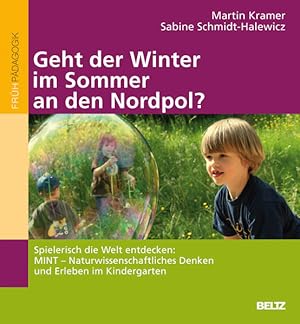 Image du vendeur pour Geht der Winter im Sommer an den Nordpol?: Spielerisch die Welt entdecken: Naturwissenschaftliches Denken und Erleben im Kindergarten Spielerisch die Welt entdecken: Naturwissenschaftliches Denken und Erleben im Kindergarten mis en vente par Antiquariat Buchhandel Daniel Viertel