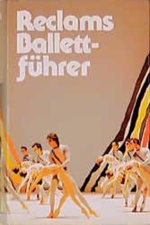 Imagen del vendedor de Reclams Ballettfhrer von Hartmut Regitz ; Otto Friedrich Regner ; Heinz-Ludwig Schneiders a la venta por Antiquariat Buchhandel Daniel Viertel