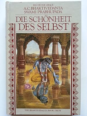 Seller image for Die Schnheit des Selbst ?r? ?r?mad A.C. Bhaktivedanta Swami Prabhup?da for sale by Antiquariat Buchhandel Daniel Viertel
