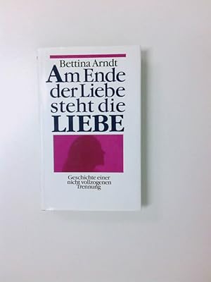 Seller image for Am Ende der Liebe steht die Liebe . for sale by Antiquariat Buchhandel Daniel Viertel