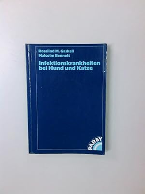 Seller image for Infektionskrankheiten bei Hund und Katze : mit 4 Tabellen Rosalind M. Gaskell ; Malcolm Bennett. Aus dem Engl. von Bettina Rieh, kommentiert von Katrin Hartmann for sale by Antiquariat Buchhandel Daniel Viertel