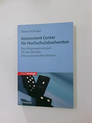 Bild des Verkufers fr Assessment Center fr Hochschulabsolventen: Bewltigungsstrategien fr das hrtese Personalausleseverfahren (Unicum bei Eichborn) Bewltigungsstrategien fr das hrtese Personalausleseverfahren zum Verkauf von Antiquariat Buchhandel Daniel Viertel