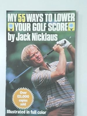 Bild des Verkufers fr My 55 Ways to Lower Your Golf Score zum Verkauf von Antiquariat Buchhandel Daniel Viertel