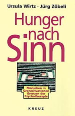 Bild des Verkufers fr Hunger nach Sinn Menschen in Grenzsituationen - Grenzen der Psychotherapie zum Verkauf von Antiquariat Buchhandel Daniel Viertel