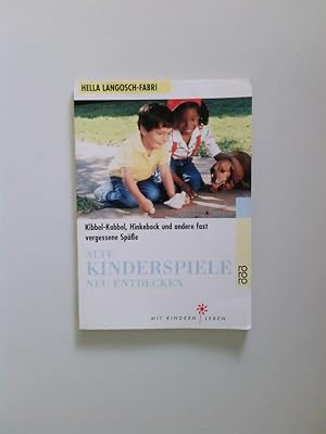 Immagine del venditore per Alte Kinderspiele neu entdecken: Kibbel-Kabbel, Hinkebock und andere fast vergessene Spe Kibbel-Kabbel, Hinkebock und andere fast vergessene Spe venduto da Antiquariat Buchhandel Daniel Viertel