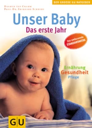 Bild des Verkufers fr Unser Baby. Das erste Jahr. Pflege, Ernhrung, Gesundheit. Das umfassende Standardwerk Das erste Jahr. Pflege, Ernhrung, Gesundheit. Das umfassende Standardwerk zum Verkauf von Antiquariat Buchhandel Daniel Viertel