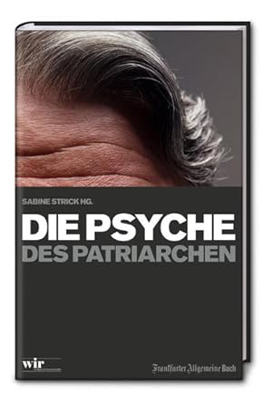 Bild des Verkufers fr Die Psyche des Patriarchen Sabine Strick Hg. zum Verkauf von Antiquariat Buchhandel Daniel Viertel