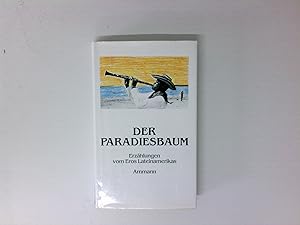 Imagen del vendedor de Der Paradiesbaum. Erzhlungen vom Eros Lateinamerikas Erzhlungen vom Eros Lateinamerikas a la venta por Antiquariat Buchhandel Daniel Viertel