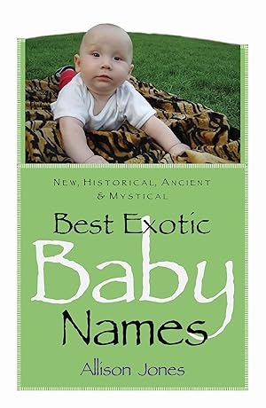 Seller image for Best Exotic Baby Names: New, Historical, Ancient, Mystical for sale by Antiquariat Buchhandel Daniel Viertel