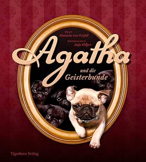 Seller image for Mops - Agatha und die Geisterhunde (Royal Dogs) Manuela von Perfall. Fotogr. Anja Hlper for sale by Antiquariat Buchhandel Daniel Viertel