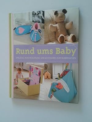 Bild des Verkufers fr Rund ums Baby : Spielzeug, Kuschelkleidung und Accessoires zum Selbermachen Alison Jenkins. [Fotos: Simon Punter. bers.: Anke Wellner-Kempf. Red.: Trans-Texas Publishing, Kln] zum Verkauf von Antiquariat Buchhandel Daniel Viertel