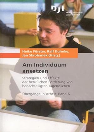 Immagine del venditore per Am Individuum ansetzen Strategien und Effekte der beruflichen Frderung von benachteiligten Jugendlichen venduto da Bunt Buchhandlung GmbH