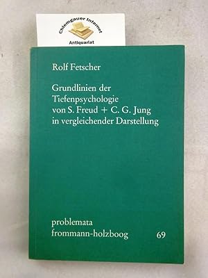 Grundlinien der Tiefenpsychologie von S. Freud + C. G. Jung in vergleichender Darstellung. Proble...