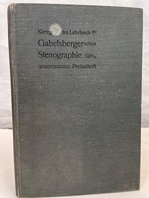 Kurzgefasstes Lehrbuch der Gabelsbergerschen Stenographie. Preisschrift. Herausgegeben von Erste ...