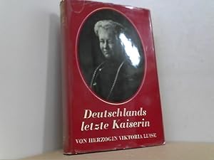 Bild des Verkufers fr und Lneburg, Prinzessin von Preuen, Deutschlands letzte Kaiserin. zum Verkauf von Antiquariat Uwe Berg