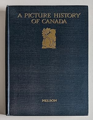 Bild des Verkufers fr A Picture History of Canada, Illustrated by Famous Artists zum Verkauf von Summerhill Books