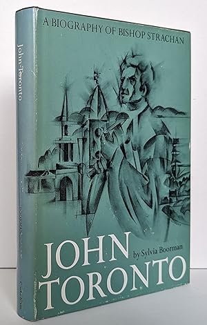 John Toronto: A Biography of Bishop Strachan