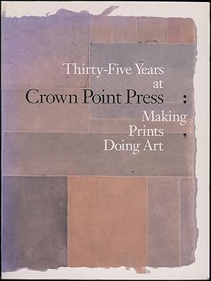 Seller image for Thirty-five Years at Crown Point Press: Making Prints, Doing Art for sale by Diatrope Books