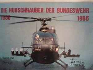 Seller image for Die Hubschrauber der Bundeswehr 1956 - 1986 Waffen- Arsenal Bd. 100 for sale by ANTIQUARIAT FRDEBUCH Inh.Michael Simon