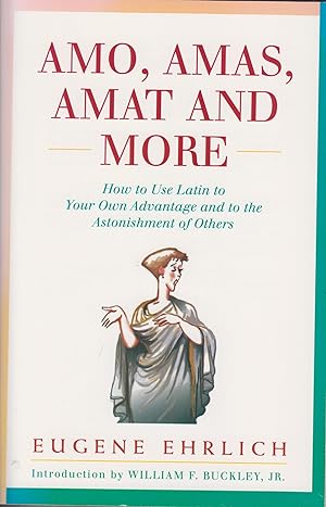 Immagine del venditore per Amo, Amas, Amat, and More: How to Use Latin to Your Own Advantage and to the Astonishment of Others venduto da Adventures Underground