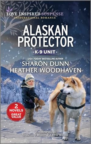 Imagen del vendedor de Alaskan Protector : 2 Thrilling Stories: Undercover Mission / Arctic Witness a la venta por GreatBookPrices