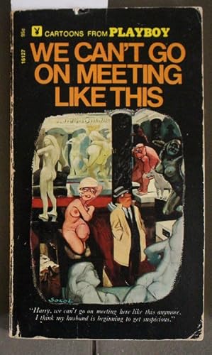 Image du vendeur pour We Can't Go on Meeting Like This - Cartoons from Playboy. mis en vente par Comic World