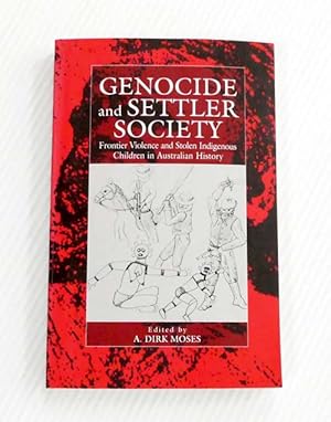 Bild des Verkufers fr Genocide and Settler Society. Frontier Violence & Stolen Indigenous Children In Australian History zum Verkauf von Adelaide Booksellers