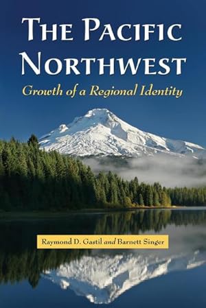 Imagen del vendedor de The Pacific Northwest : Growth of a Regional Identity a la venta por AHA-BUCH GmbH
