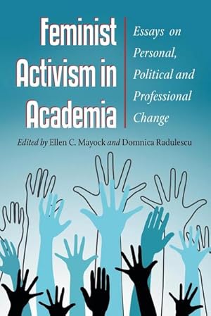 Imagen del vendedor de Feminist Activism in Academia : Essays on Personal, Political and Professional Change a la venta por AHA-BUCH GmbH